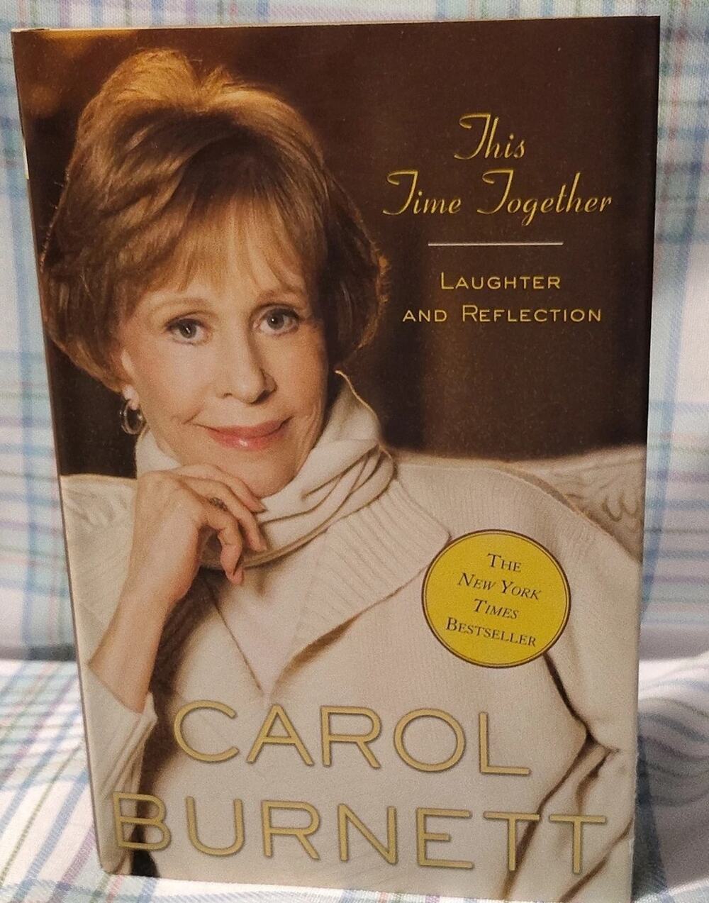 This Time Together: Laughter and Reflection by Carol Burnett, HCo 2010, 1st ed.